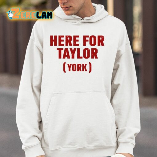 Here For Taylor York Shirt