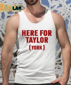 Here For Taylor York Shirt 5 1