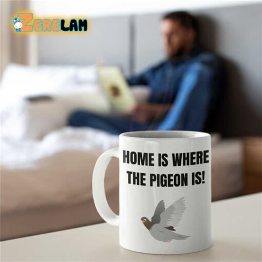 Home Is Where The Pigeon Is Mug Father Day