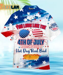 Hot Dog Real Bad You Look Like The 4th Of July Outfit Independence Day Patriotic Hawaiian Shirt