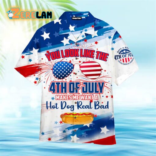 Hot Dog Real Bad You Look Like The 4th Of July Outfit Independence Day Patriotic Hawaiian Shirt