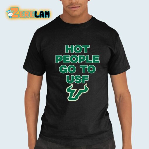 Hot People Go To Usf Shirt