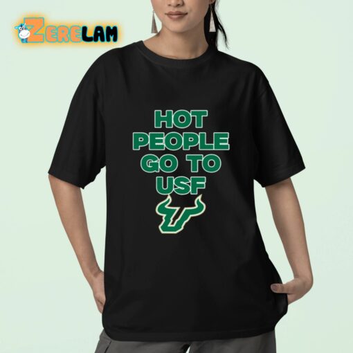 Hot People Go To Usf Shirt