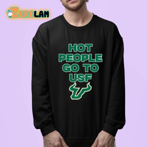 Hot People Go To Usf Shirt