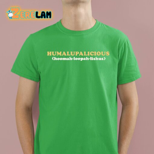 Humalupalicious Hoomah-Loopah-Lishus Shirt