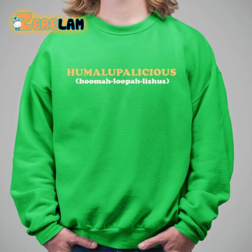 Humalupalicious Hoomah-Loopah-Lishus Shirt