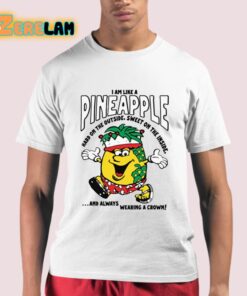 I Am Like A Pineapple Hard On The Outside Sweet On The Inside Shirt 21 1