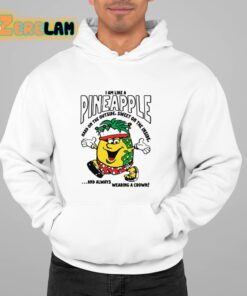 I Am Like A Pineapple Hard On The Outside Sweet On The Inside Shirt 22 1