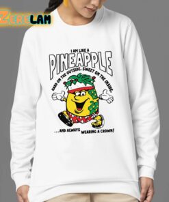 I Am Like A Pineapple Hard On The Outside Sweet On The Inside Shirt 24 1