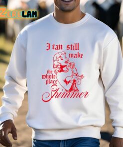 I Can Still Make The Whole Place Shimmer Shirt 3 1