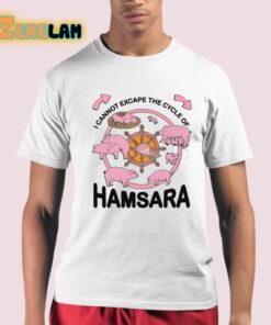 I Cannot Escape The Cycle Of Hamsara Shirt