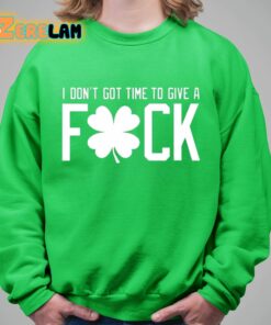 I Dont Got Time To Give A Fuck Shirt 17 1