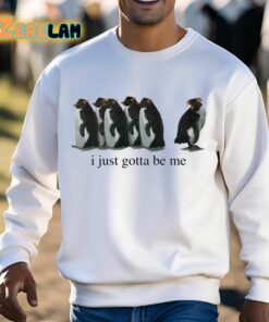 I Just Gotta Be Me Shirt 3 1