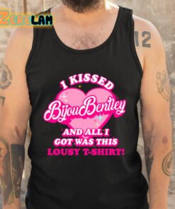 I Kissed Bijou Bentley And All I Got Was This Lousy T Shirt Shirt 5 1