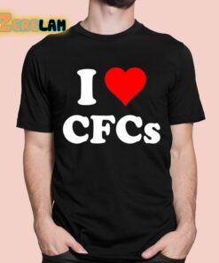 I Love Cfcs Shirt 1 1