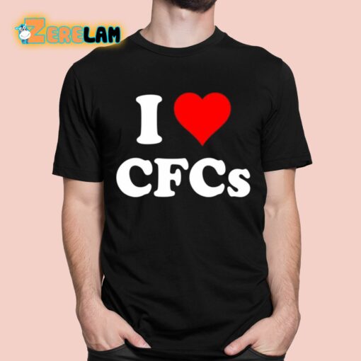 I Love Cfcs Shirt