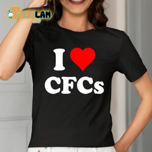 I Love Cfcs Shirt