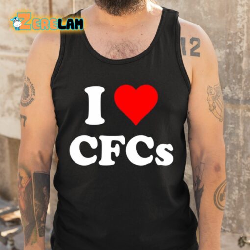 I Love Cfcs Shirt