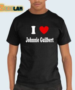 I Love Johnnie Guilbert Shirt