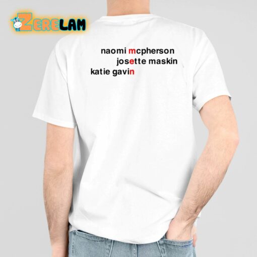 I Love Men Naomi Mcpherson Josette Maskin Katie Gavin Shirt