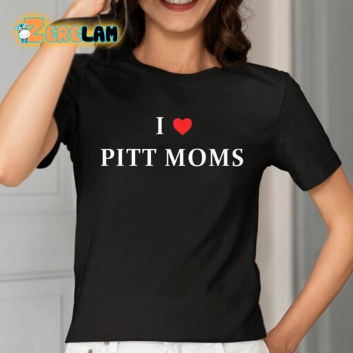 I Love Pitt Moms Shirt