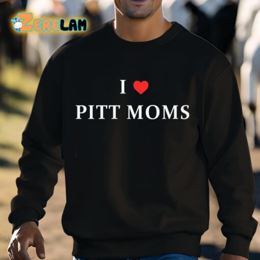 I Love Pitt Moms Shirt