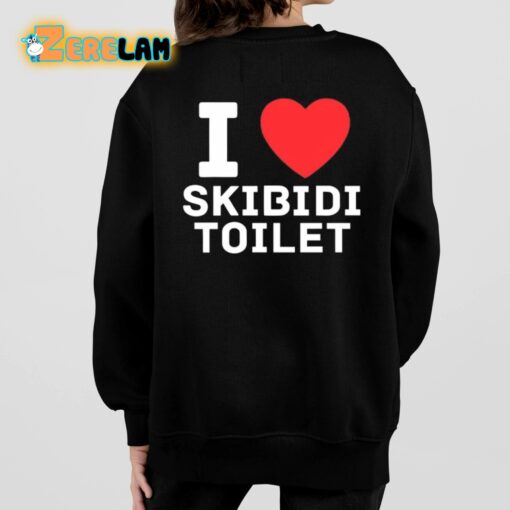 I Love Skibidi Toilet Shirt