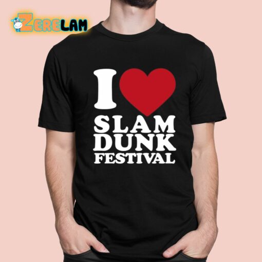 I Love Slam Dunk Festival Shirt