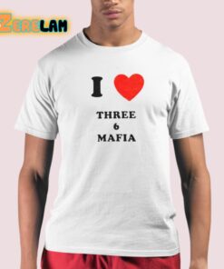 I Love Three 6 Mafia Shirt