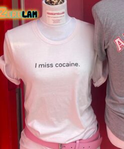 I Miss Cocaine Shirt