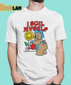 I Soil Myself Bear Shirt 1 1