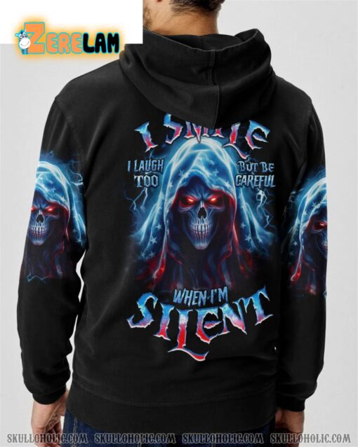 I Talk I Smile I laugh too but be careful When I’m silent Hoodie