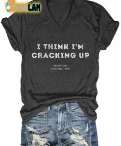 I Think I’m Cracking Up T-shirt