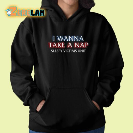 I Wanna Take A Nap Sleepy Victims Unit Shirt