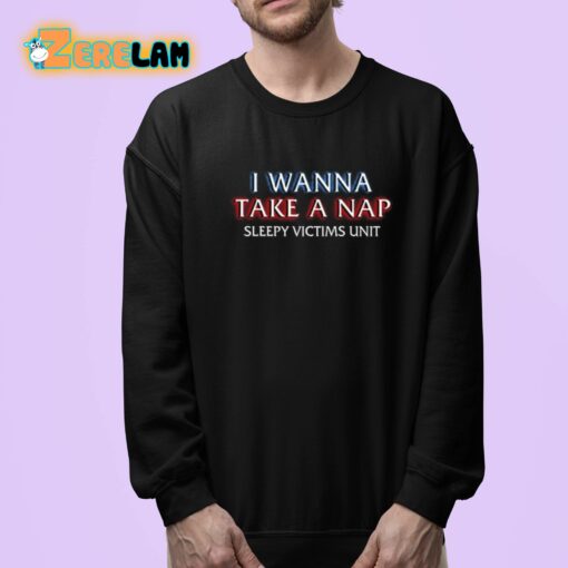 I Wanna Take A Nap Sleepy Victims Unit Shirt