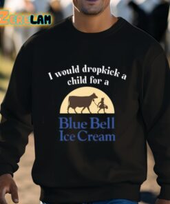 I Would Dropkick A Child For A Blue Bell Ice Cream Shirt 3 1