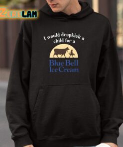 I Would Dropkick A Child For A Blue Bell Ice Cream Shirt 4 1