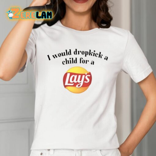 I Would Dropkick A Child For A Lays Chip Shirt