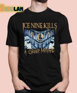 Ice Nine Kills A Grave Mistake Buildings Burn People Die Shirt 1 1