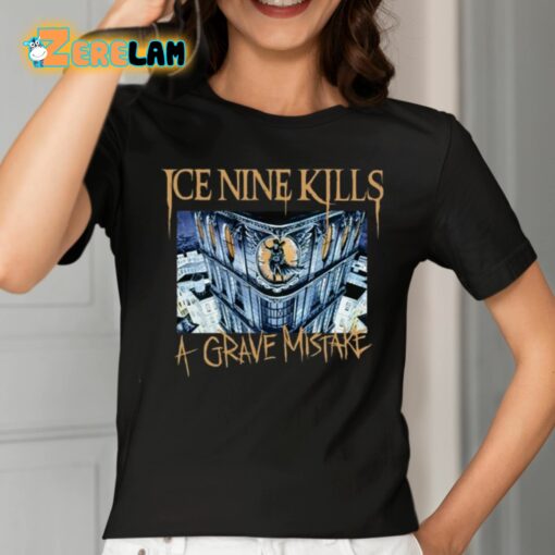 Ice Nine Kills A Grave Mistake Buildings Burn People Die Shirt