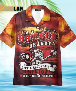 I’m A Hot Rod Grandpa Like A Regular Grandpa Only Much Cooler Hawaiian Shirt