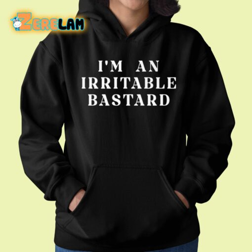 I’m An Irritable Bastard Shirt