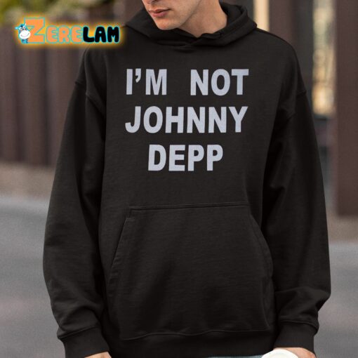 I’m Not Johnny Depp Shirt