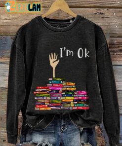 I’m Ok Book Lovers Sweatshirt