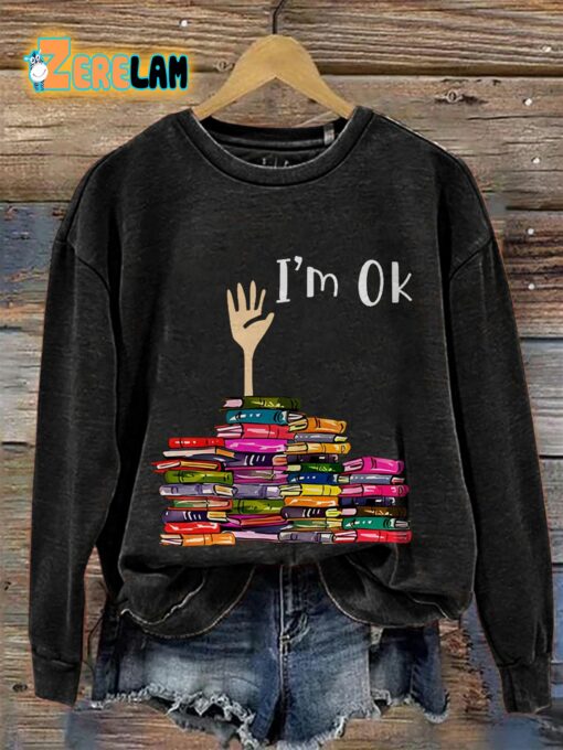 I’m Ok Book Lovers Sweatshirt