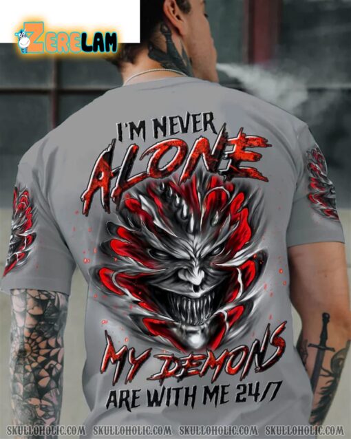 I’m never Alone My Demons Are With Me 24-7 Shirt