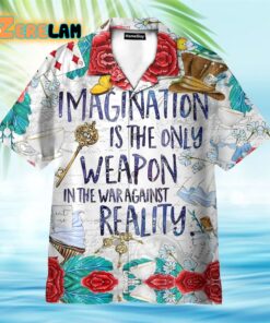 Imagination Is The Only Weapon In The War Alice In Wonderland Hawaiian Shirt