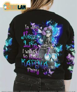 In My Next Life I Want To Be The Karma Fairy Sweatshirt