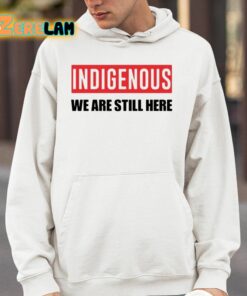 Indigenous We Are Still Here Shirt 4 1