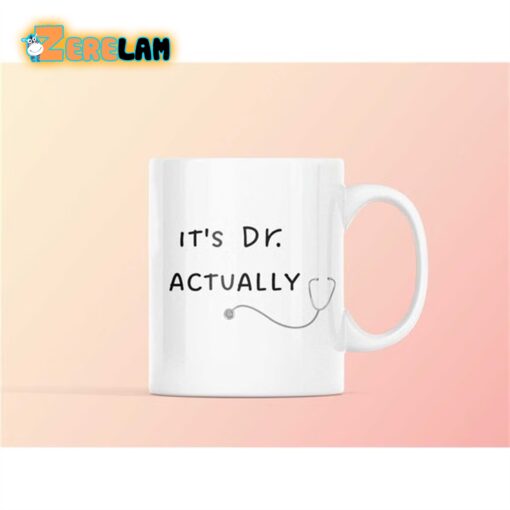 It’s Dr. Actually Mug Father Day
